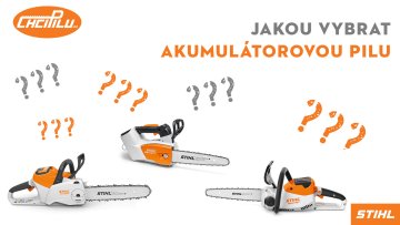 PORADNA: Akumulátorové motorové pily STIHL - jakou vybrat?
